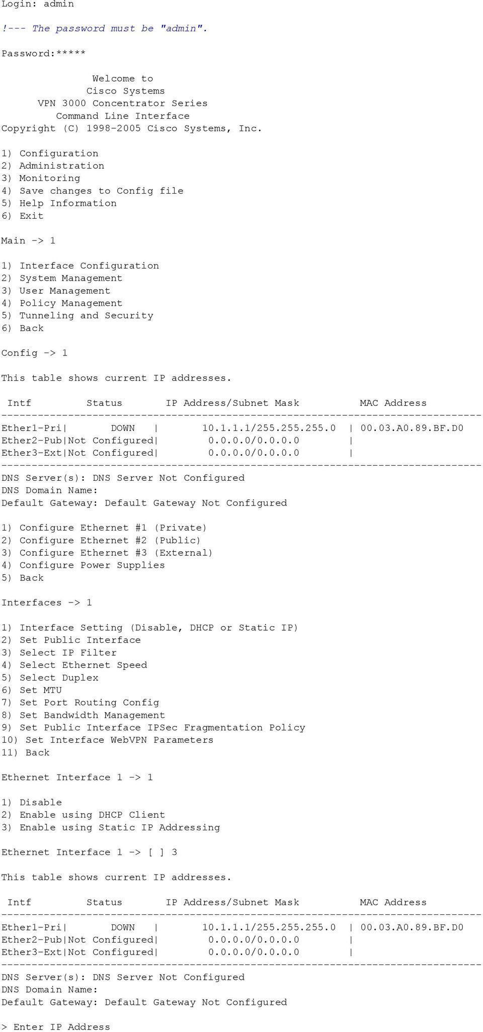 Management 5) Tunneling and Security 6) Back Config -> 1 This table shows current IP addresses.