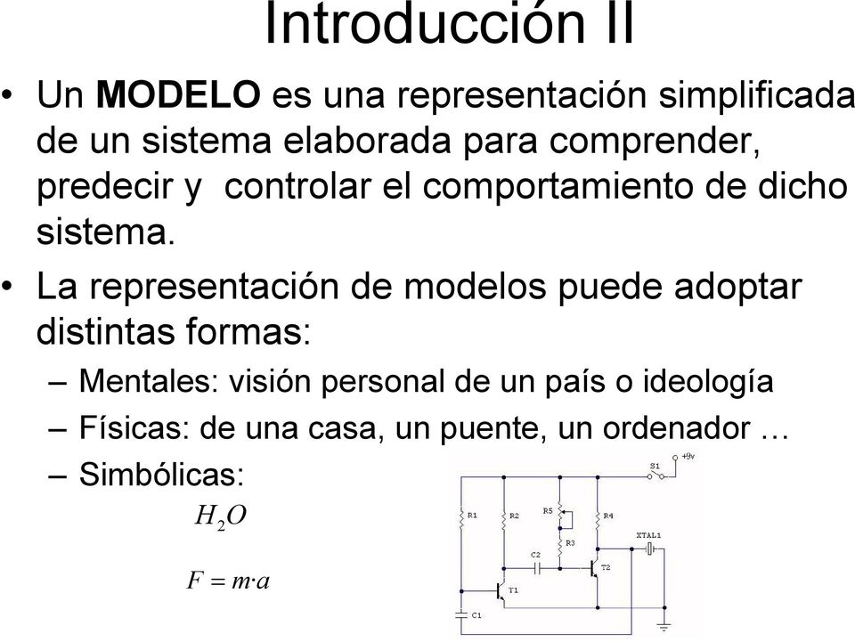 La representación de modelos puede adoptar distintas formas: Mentales: visión