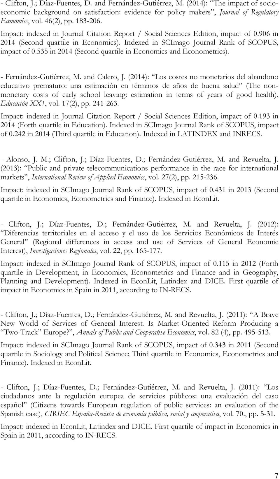 535 in 2014 (Second quartile in Economics and Econometrics). - Fernández-Gutiérrez, M. and Calero, J.