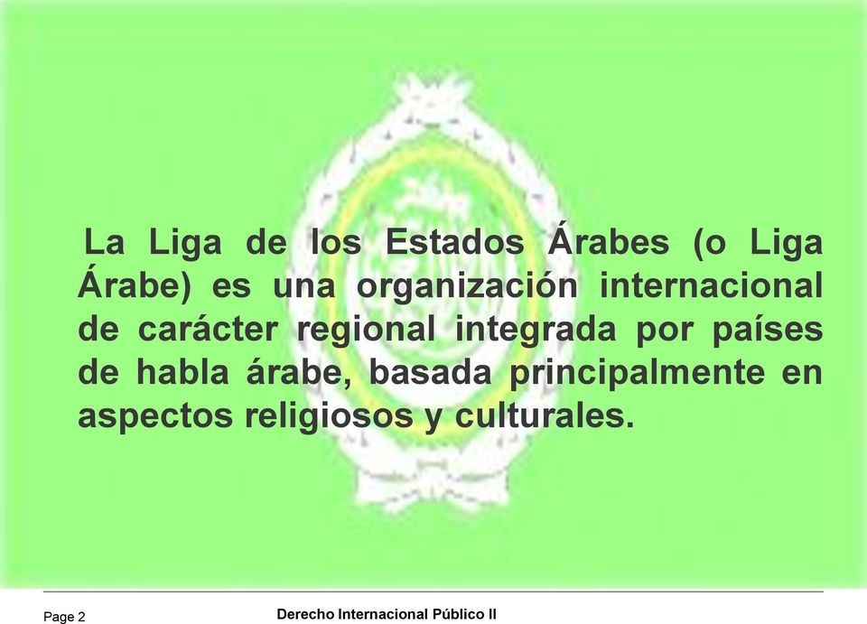regional integrada por países de habla árabe,