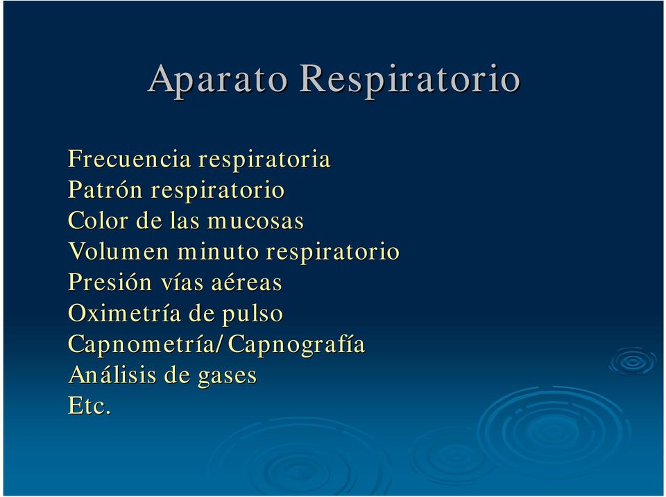 respiratorio Presión n vías v aéreasa Oximetría a de