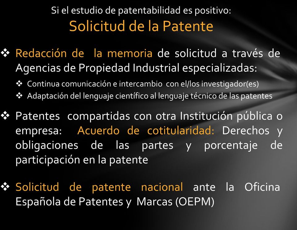 lenguaje técnico de las patentes Patentes compartidas con otra Institución pública o empresa: Acuerdo de cotitularidad: Derechos y