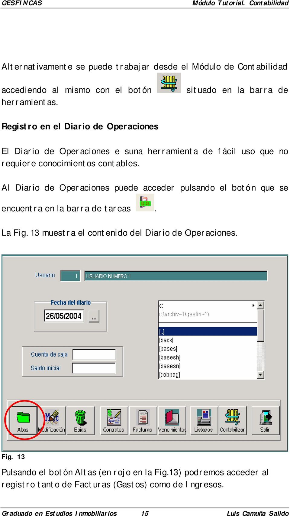 contables. Al Diario de Operaciones puede acceder pulsando el botón que se encuentra en la barra de tareas. La Fig.