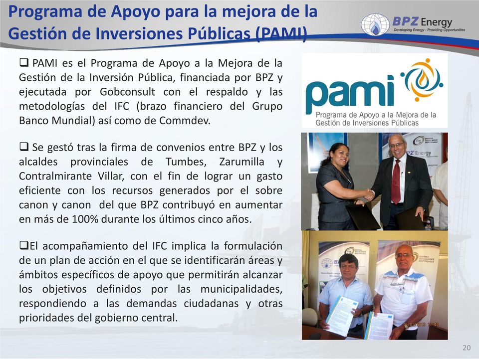 Se gestó tras la firma de convenios entre BPZ y los alcaldes provinciales de Tumbes, Zarumilla y Contralmirante Villar, con el fin de lograr un gasto eficiente con los recursos generados por el sobre
