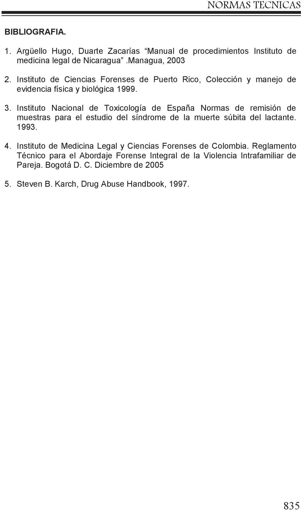 Instituto Nacional de Toxicología de España Normas de remisión de muestras para el estudio del síndrome de la muerte súbita del lactante. 1993. 4.