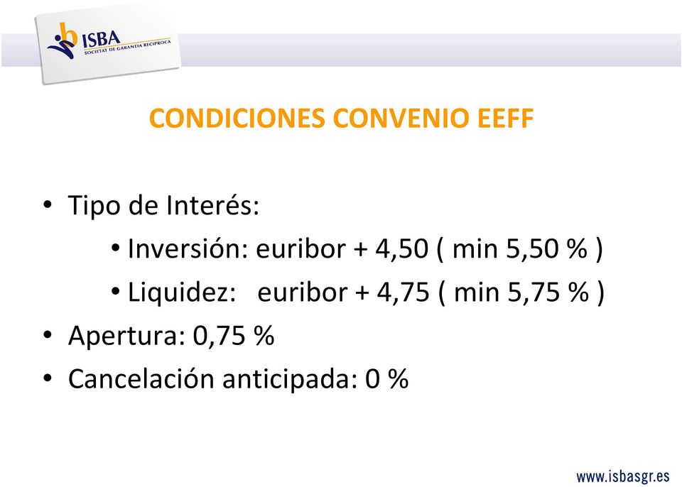 min5,50 %) Liquidez: euribor+ 4,75 (