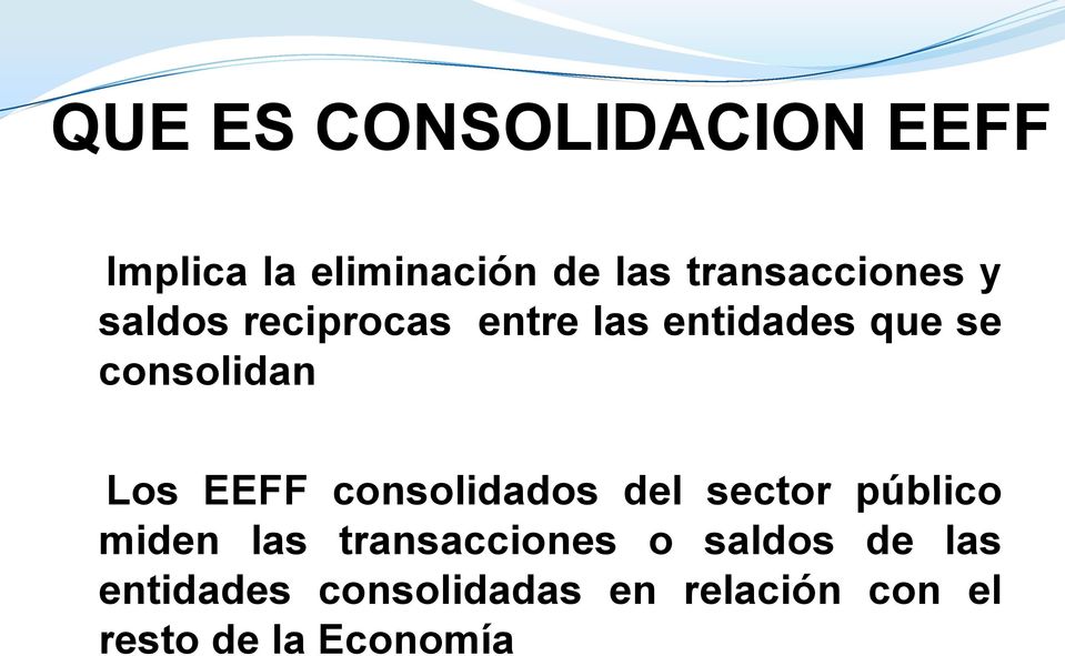 consolidan Los EEFF consolidados del sector público miden las