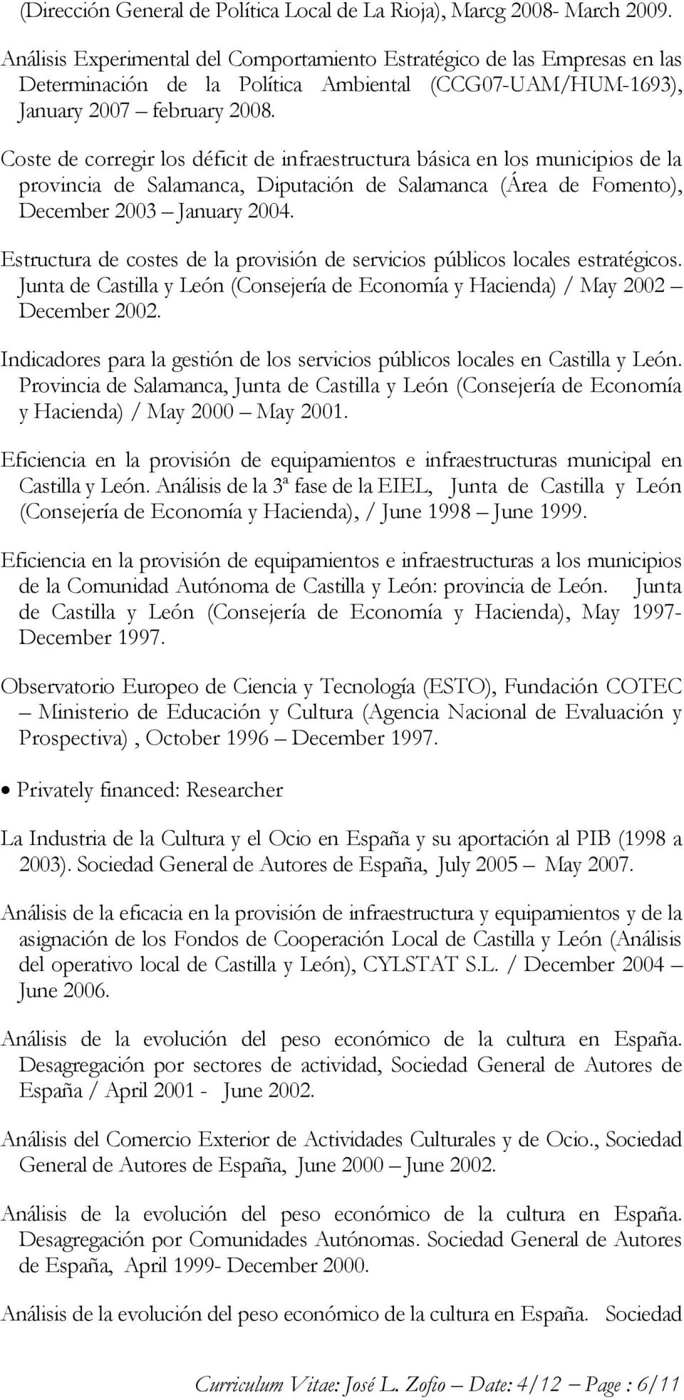 Coste de corregir los déficit de infraestructura básica en los municipios de la provincia de Salamanca, Diputación de Salamanca (Área de Fomento), December 2003 January 2004.