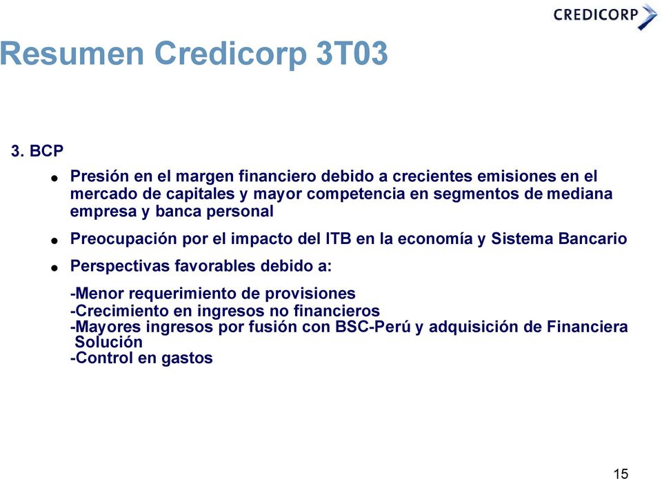 segmentos de mediana empresa y banca personal Preocupación por el impacto del ITB en la economía y Sistema Bancario