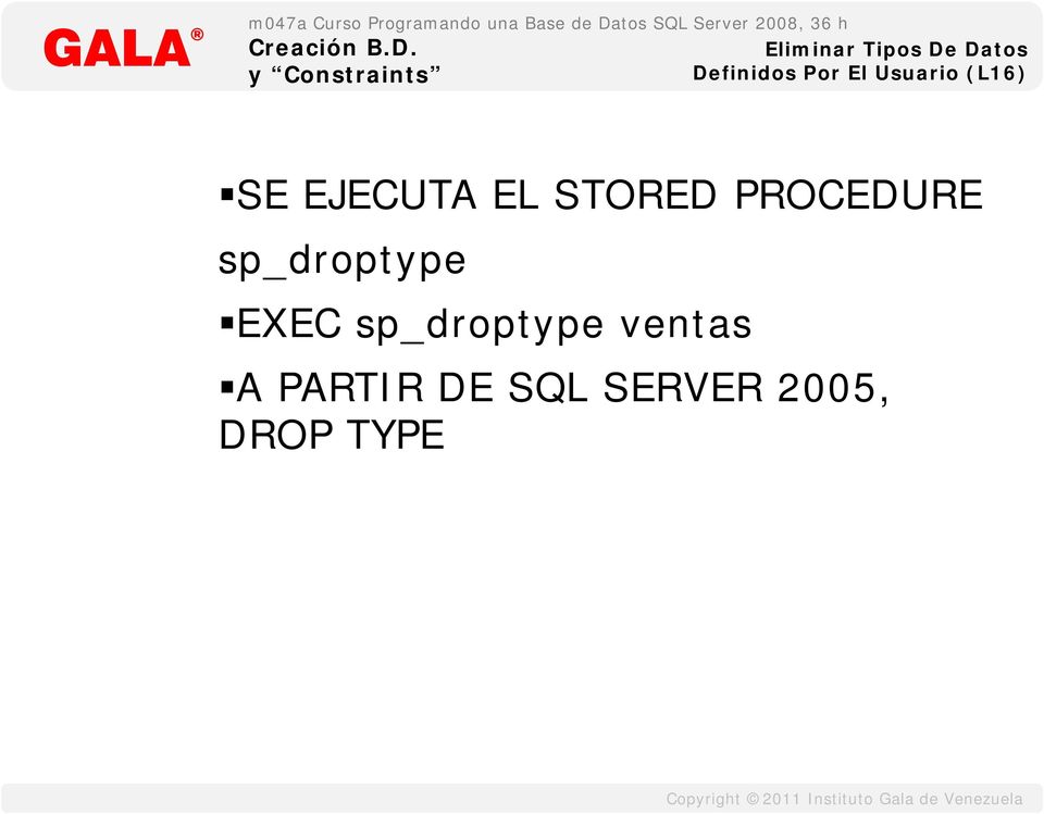 PROCEDURE sp_droptype EXEC sp_droptype