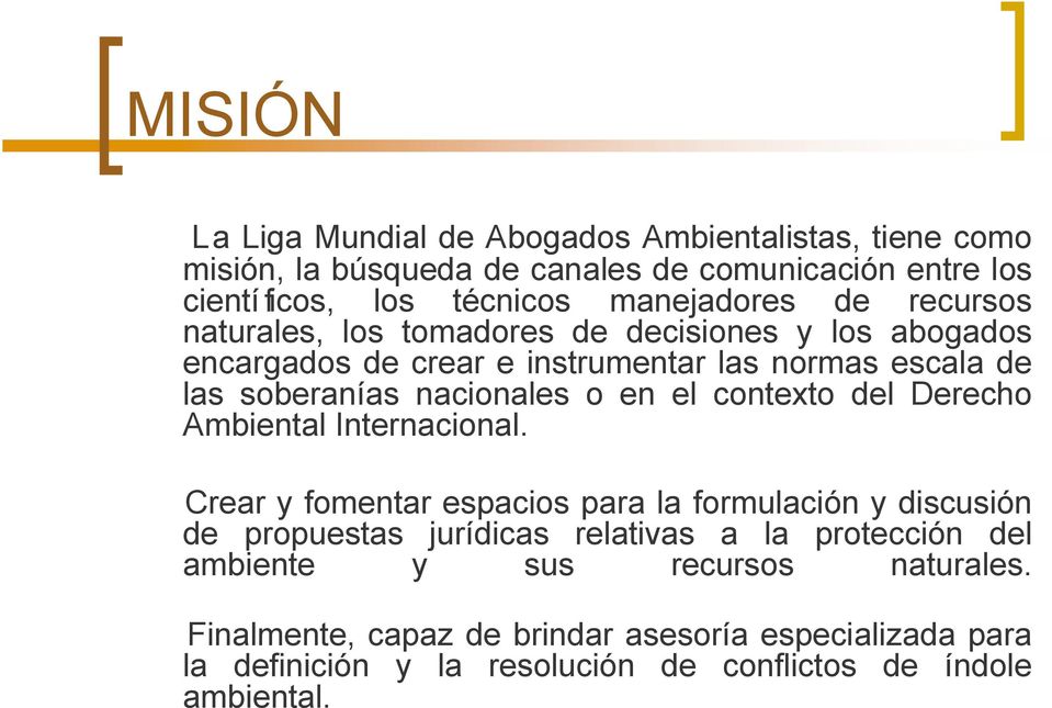 contexto del Derecho Ambiental Internacional.