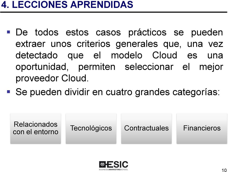 oportunidad, permiten seleccionar el mejor proveedor Cloud.