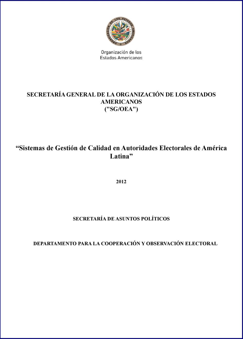 Autoridades Electorales de América Latina 2012 SECRETARÍA DE
