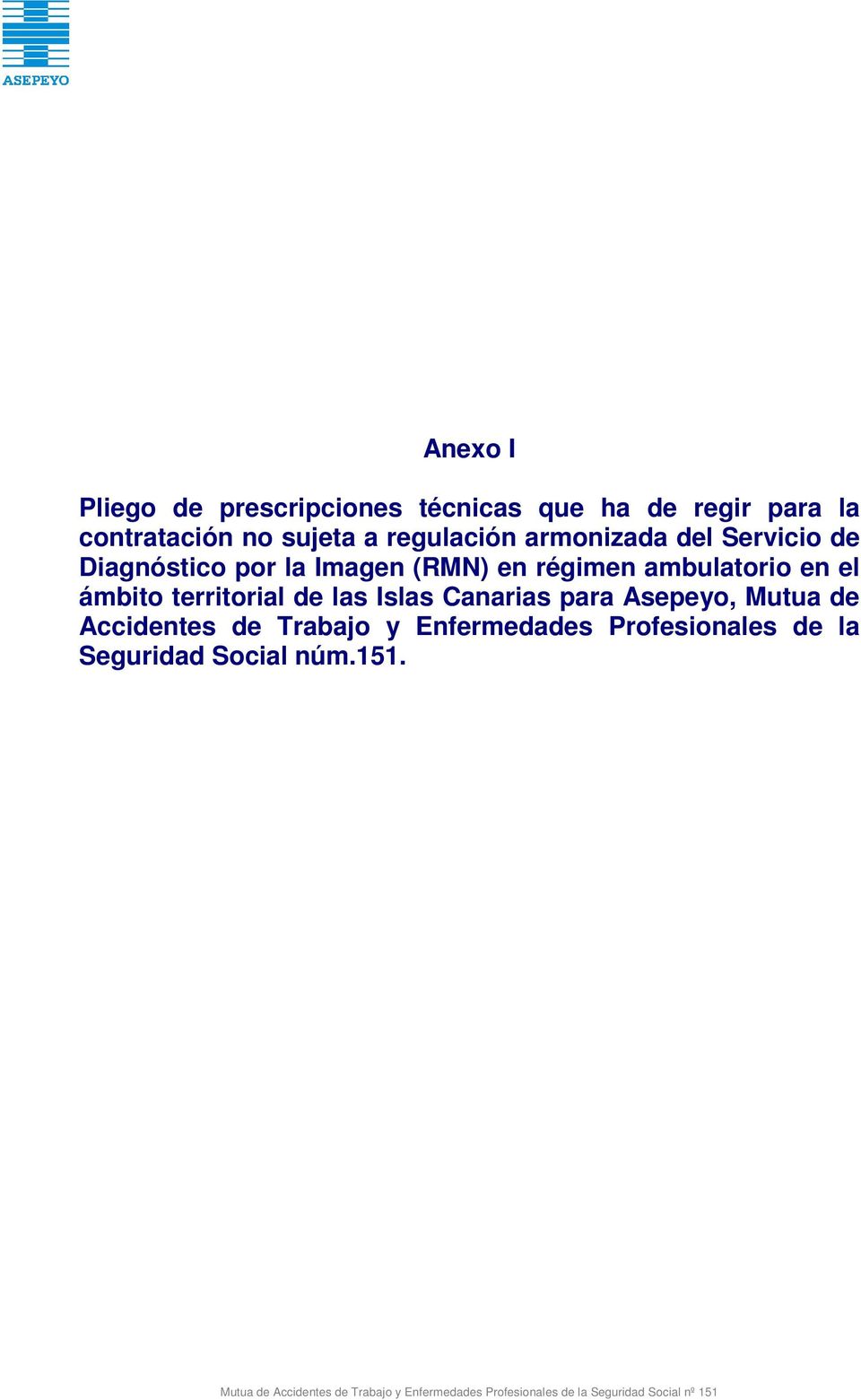 régimen ambulatorio en el ámbito territorial de las Islas Canarias para Asepeyo,