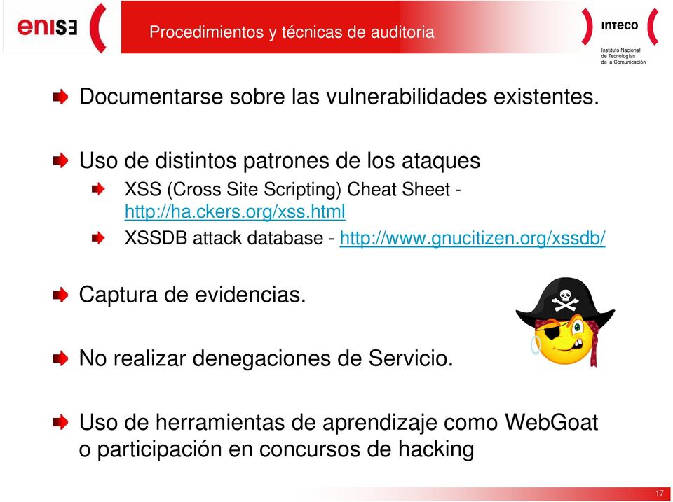 org/xss.html XSSDB attack database - http://www.gnucitizen.org/xssdb/ Captura de evidencias.