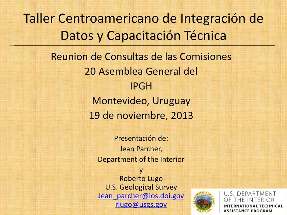 Uruguay 19 de noviembre, 2013 Presentación de: Jean Parcher, Department of the