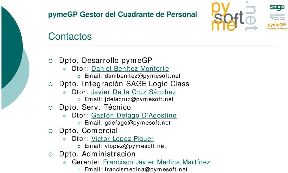 Técnico Dtor: Gastón Defago D Agostino Email: gdefago@pymesoft.net Dpto.