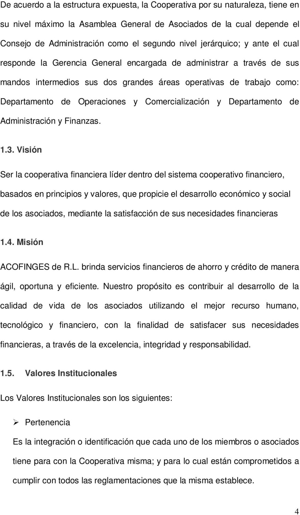 Comercialización y Departamento de Administración y Finanzas. 1.3.
