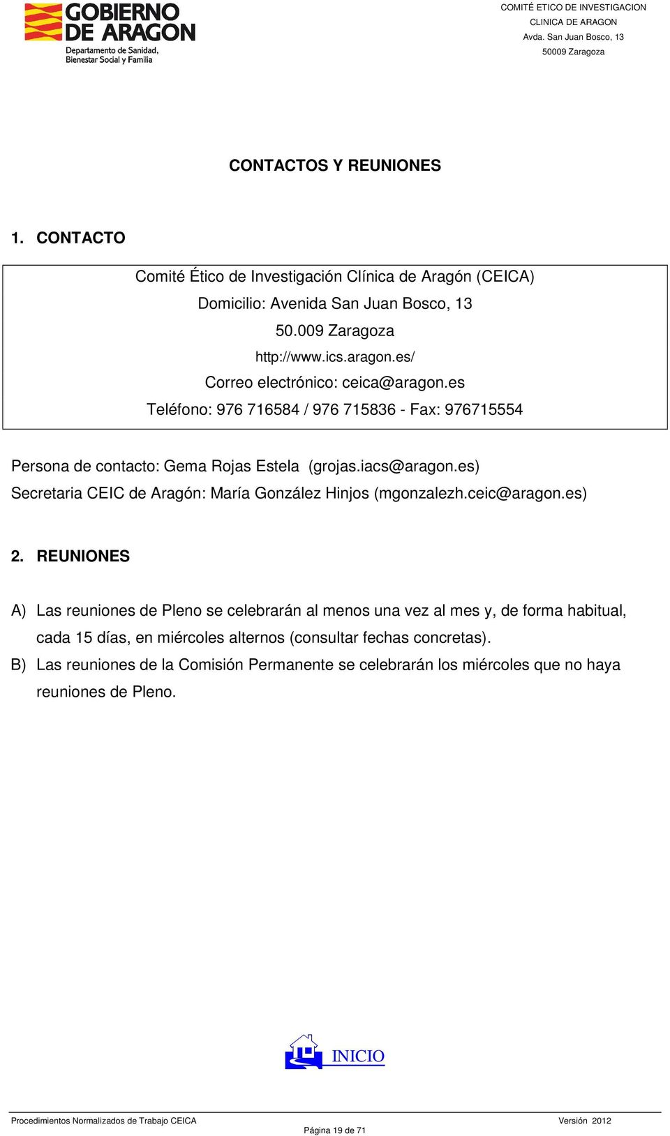 es) Secretaria CEIC de Aragón: María González Hinjos (mgonzalezh.ceic@aragon.es) 2.