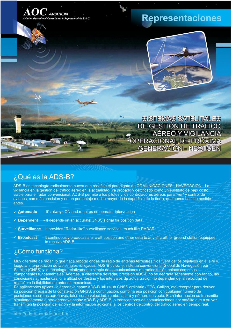 Ya probado y certificado como un sustituto de bajo costo viable para el radar convencional, ADS-B permite a los pilotos y los controladores aéreos para "ver" y control de aviones, con más precisión y