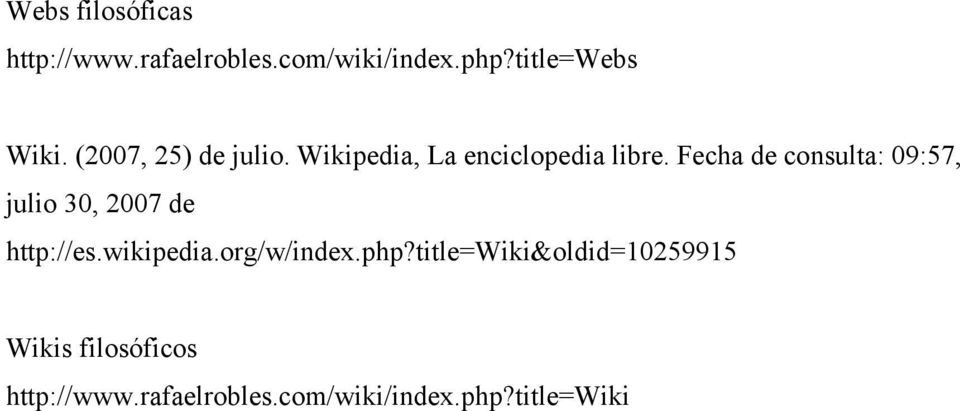 Fecha de consulta: 09:57, julio 30, 2007 de http://es.wikipedia.org/w/index.