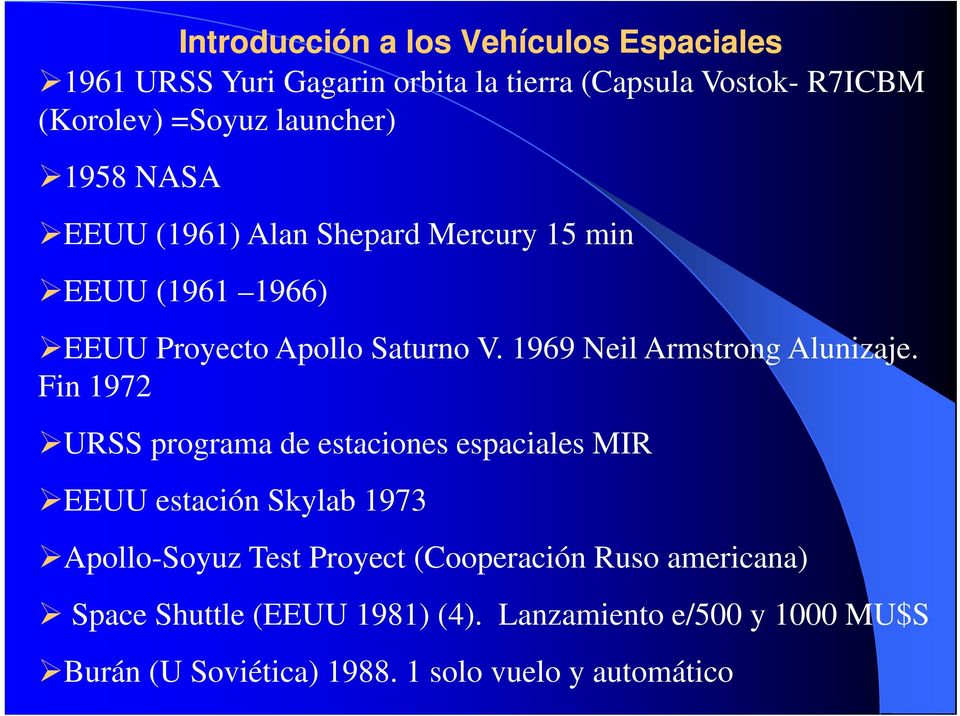 Fin 1972 URSS programa de estaciones espaciales MIR EEUU estación Skylab 1973 Apollo-Soyuz Test Proyect (Cooperación