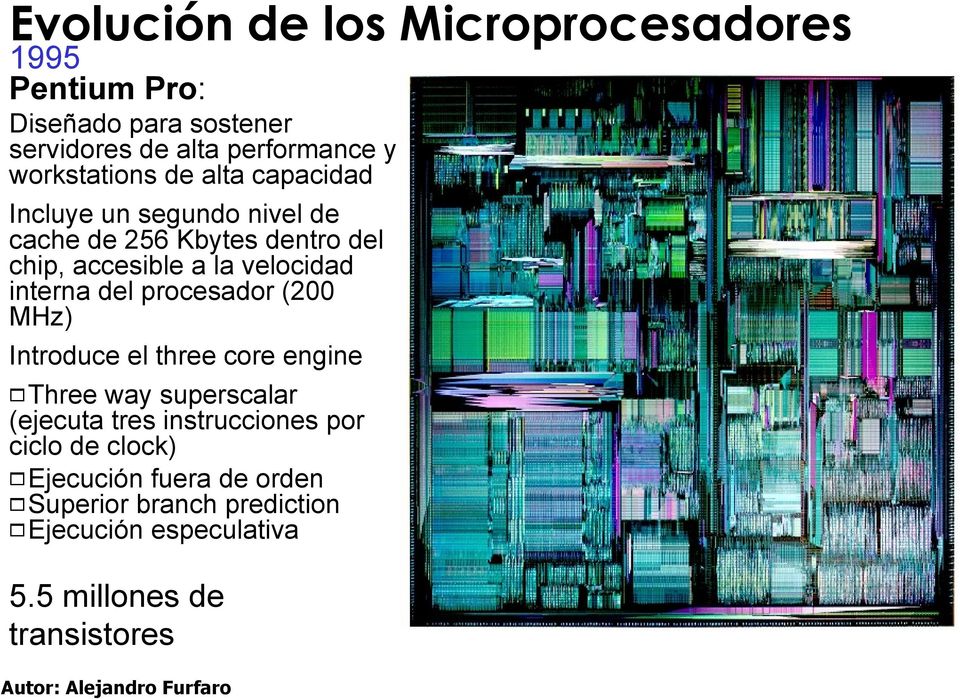 procesador (200 MHz) Introduce el three core engine 1Three way superscalar (ejecuta tres instrucciones por