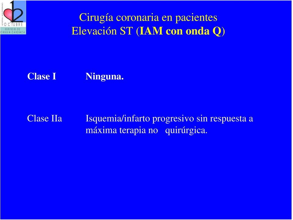 Clase IIa Isquemia/infarto progresivo
