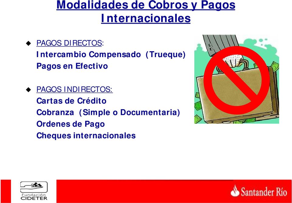 Efectivo PAGOS INDIRECTOS: Cartas de Crédito Cobranza