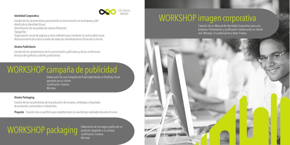 características de la comunicación publicitaria y de las condiciones técnicas del grafísmo y diseño publicitarios CEV_Master MADRID WORKSHOP imagen corporativa Creación de un Manual de Identidad