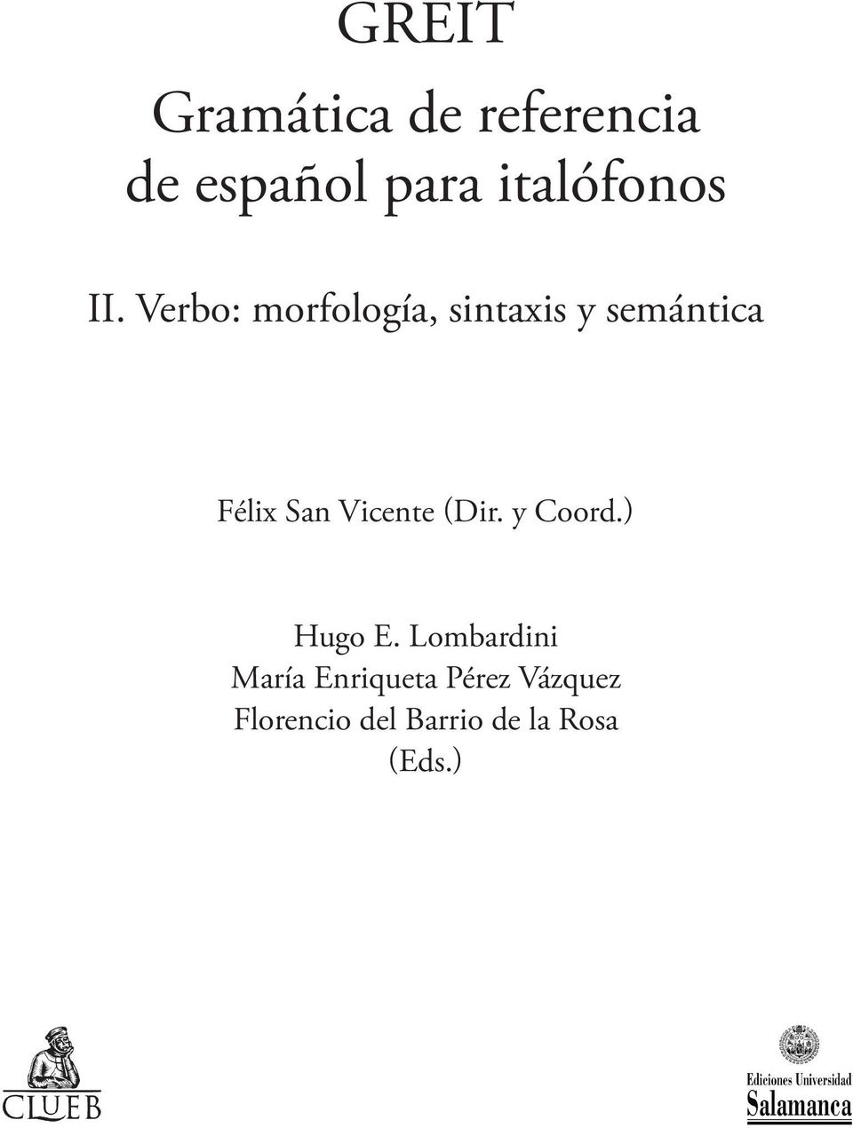 Verbo: morfología, sintaxis y semántica Félix San