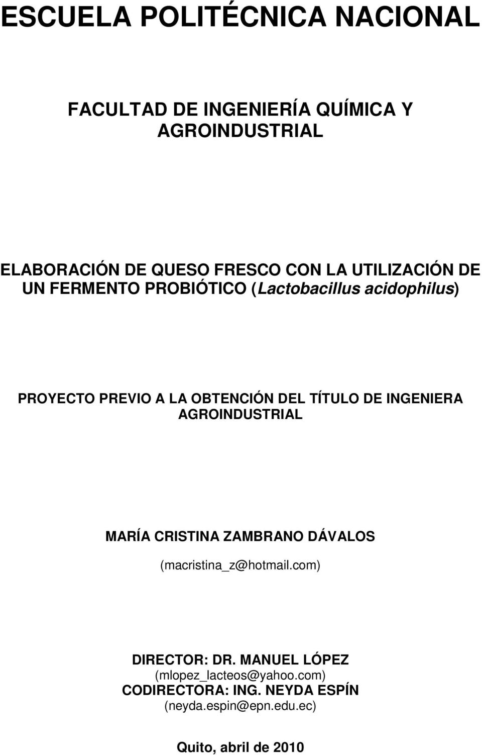 TÍTULO DE INGENIERA AGROINDUSTRIAL MARÍA CRISTINA ZAMBRANO DÁVALOS (macristina_z@hotmail.com) DIRECTOR: DR.