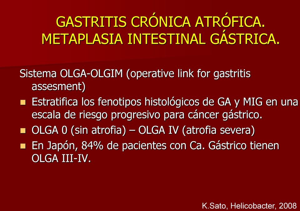 histológicos de GA y MIG en una escala de riesgo progresivo para cáncer gástrico.