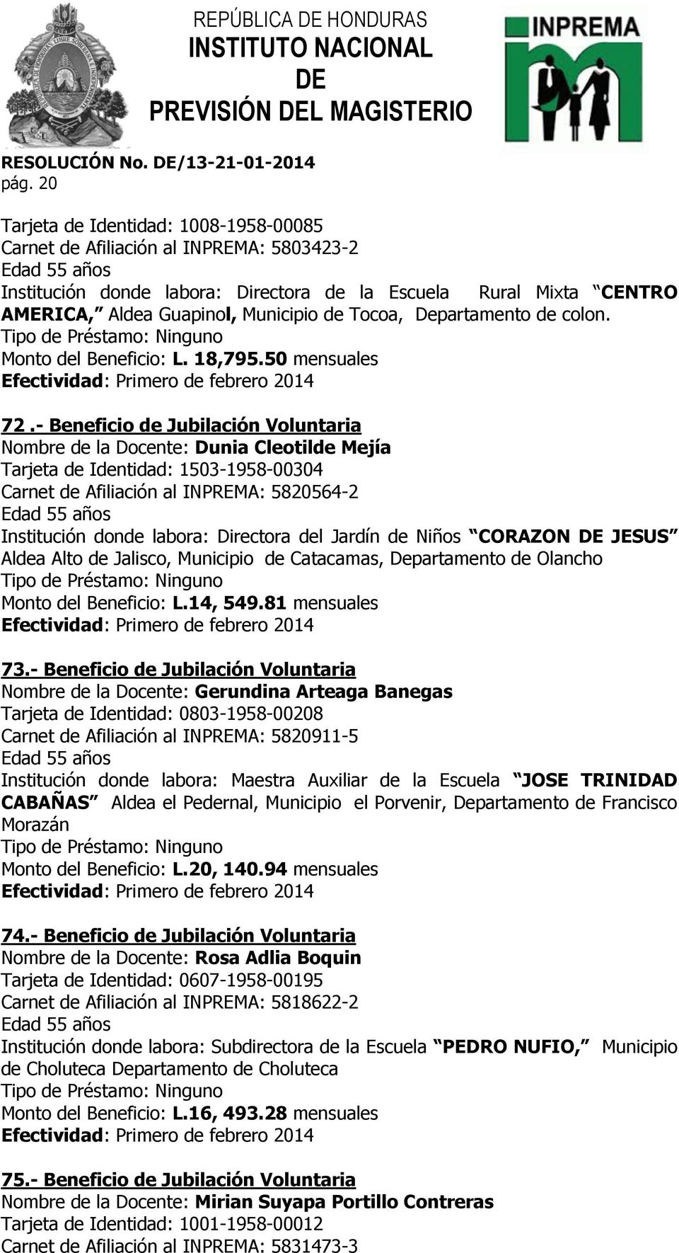 Municipio de Tocoa, Departamento de colon. Monto del Beneficio: L. 18,795.50 mensuales 72.