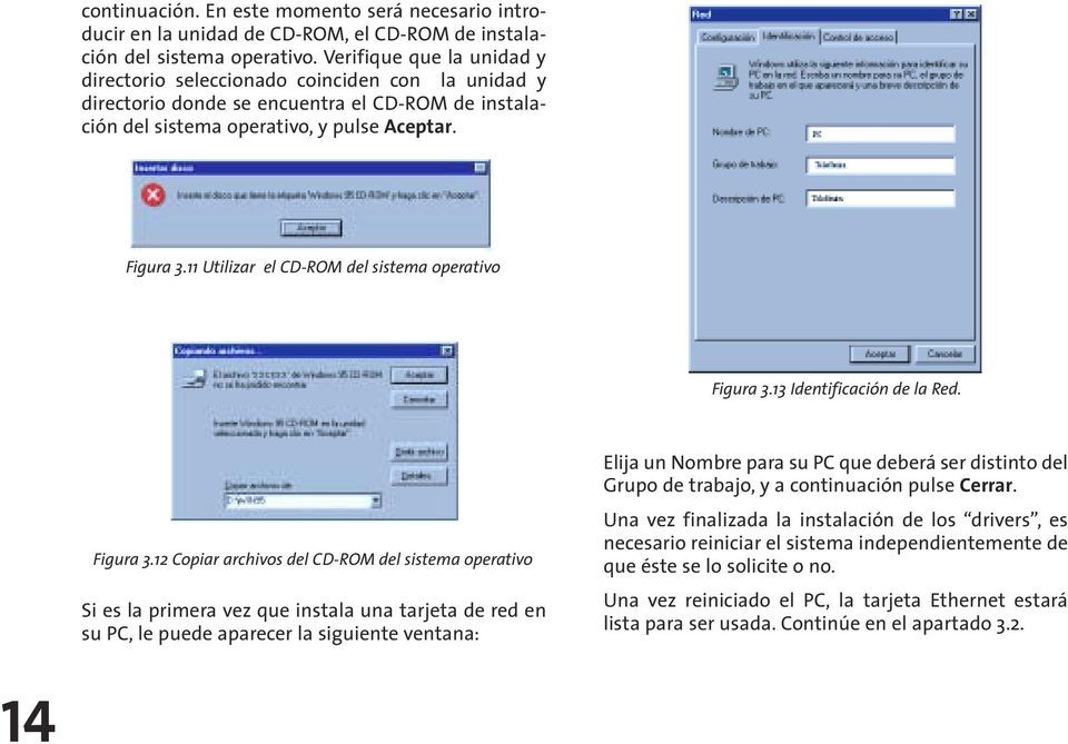 11 Utilizar el CD-ROM del sistema operativo Figura 3.