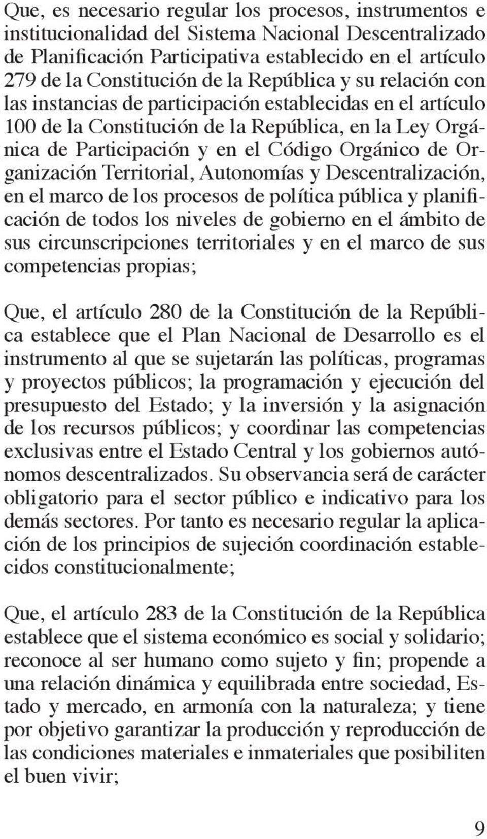 Organización Territorial, Autonomías y Descentralización, en el marco de los procesos de política pública y planificación de todos los niveles de gobierno en el ámbito de sus circunscripciones