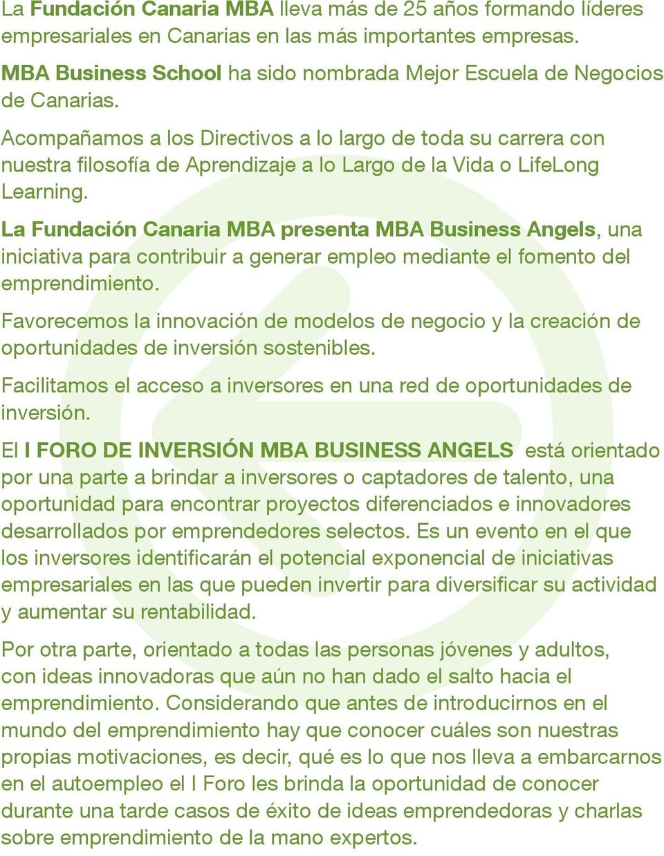 La Fundación Canaria MBA presenta MBA Business Angels, una iniciativa para contribuir a generar empleo mediante el fomento del emprendimiento.