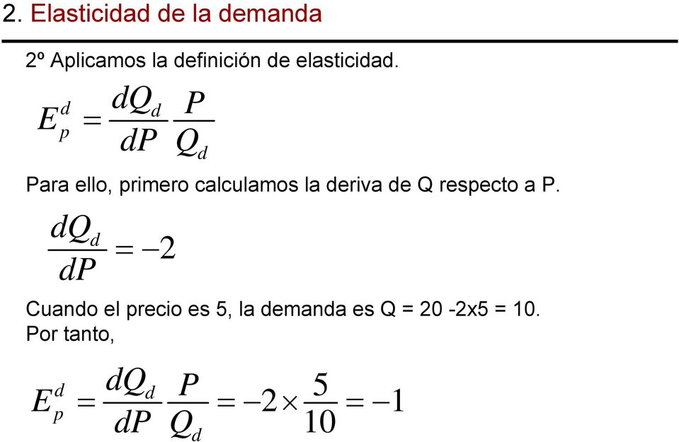 p = Q Q ara ello, primero calculamos la eriva e Q