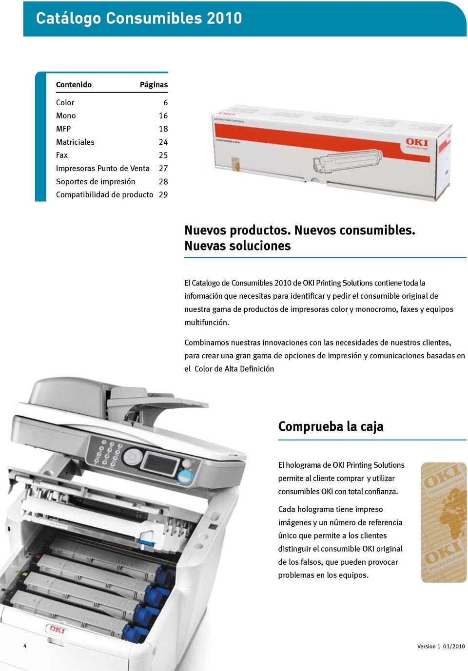 color y monocromo, faxes y equipos multifunción.