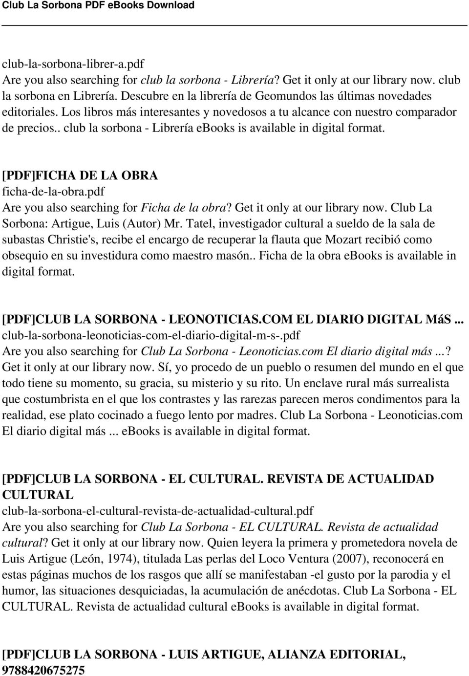 . club la sorbona - Librería [PDF]FICHA DE LA OBRA ficha-de-la-obra.pdf Are you also searching for Ficha de la obra? Get it only at our library now. Club La Sorbona: Artigue, Luis (Autor) Mr.