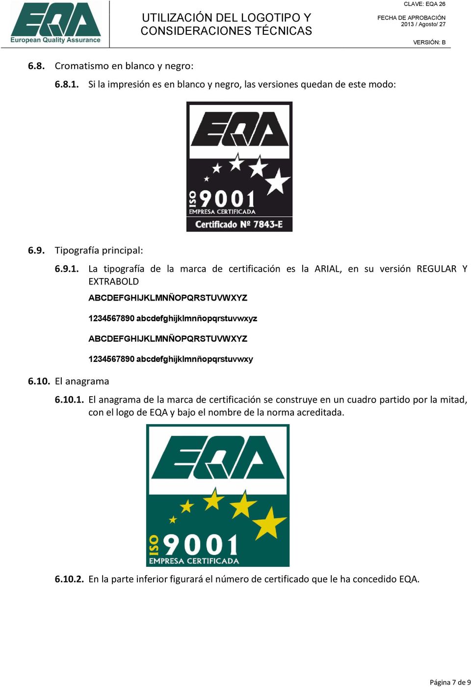 6.10.2. En la parte inferior figurará el número de certificado que le ha concedido EQA. Página 7 de 9