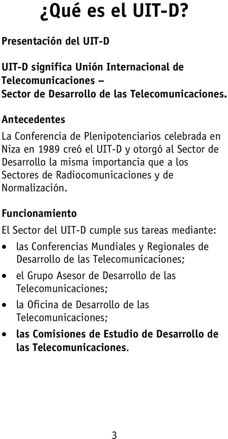 Radiocomunicaciones y de Normalización.