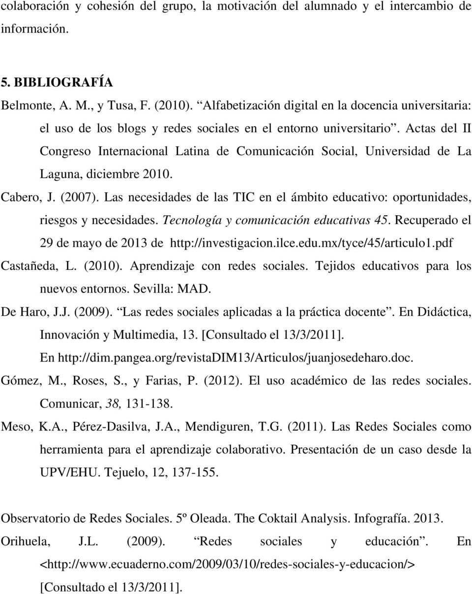 Actas del II Congreso Internacional Latina de Comunicación Social, Universidad de La Laguna, diciembre 2010. Cabero, J. (2007).
