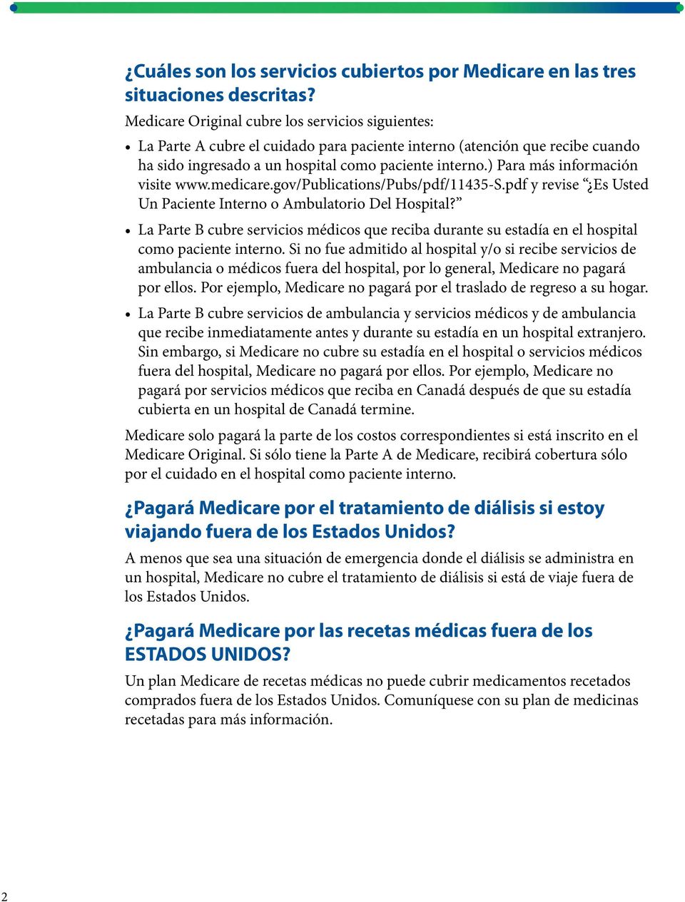 ) Para más información visite www.medicare.gov/publications/pubs/pdf/11435-s.pdf y revise Es Usted Un Paciente Interno o Ambulatorio Del Hospital?
