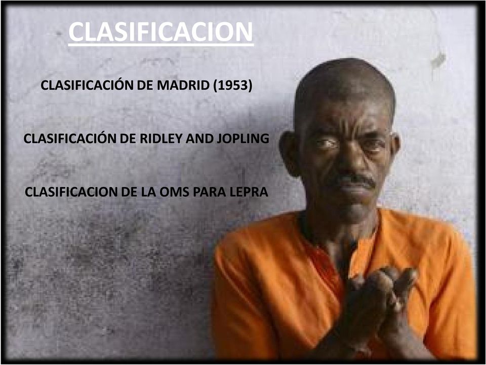 CLASIFICACIÓN DE RIDLEY AND