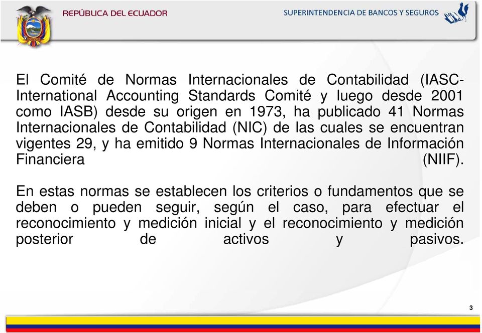 Normas Internacionales de Información Financiera (NIIF).