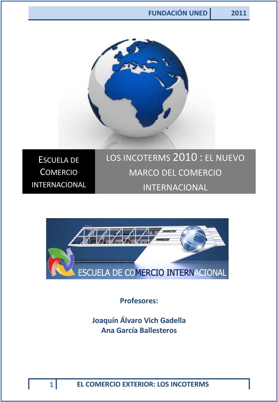 INTERNACIONAL Profesores: Joaquín Álvaro Vich Gadella