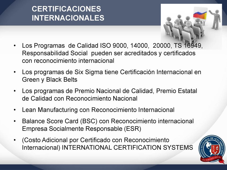 Calidad, Premio Estatal de Calidad con Reconocimiento Nacional Lean Manufacturing con Reconocimiento Internacional Balance Score Card (BSC) con