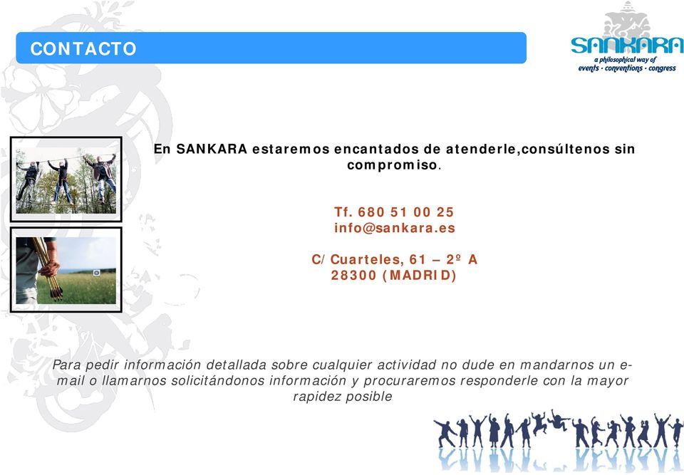 es C/Cuarteles, 61 2º A 28300 (MADRID) Para pedir información detallada sobre