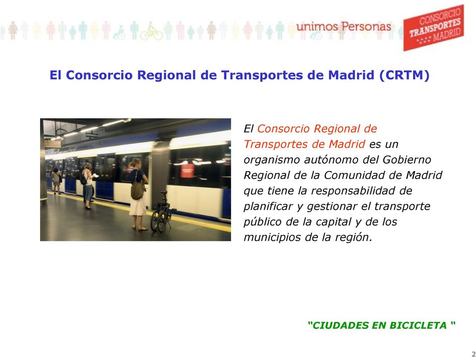 autónomo del Gobierno Regional de la Comunidad de Madrid que tiene la responsabilidad